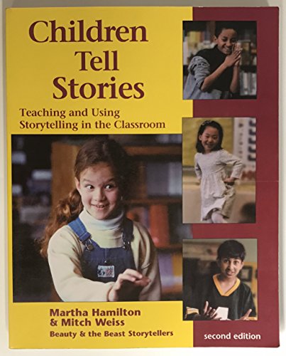 Children Tell Stories : Teaching and Using Storytelling in the Classroom
Children Tell Stories : Teaching and Using Storytelling in the Classroom