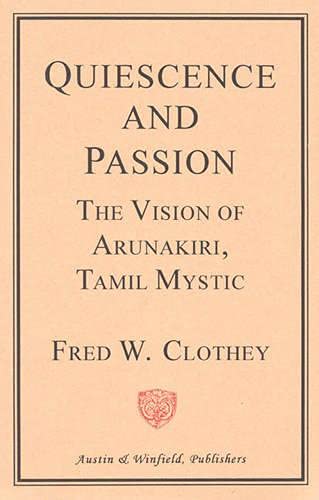 Quiescence and Passion: The Vision of Arunakiri, Tamil Mystic