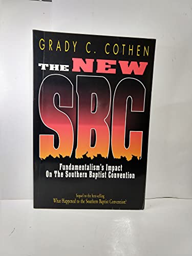 The New SBC Fundamentalism's Impact on the Southern Baptist Convention
The New SBC Fundamentalism's Impact on the Southern Baptist Convention