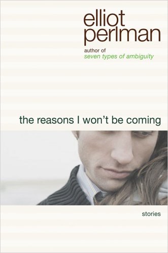 The Reasons I Won't Be Coming: Stories (Signed First Edition)