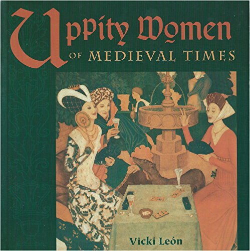 Uppity Women of Medieval Times: Vicki Leon