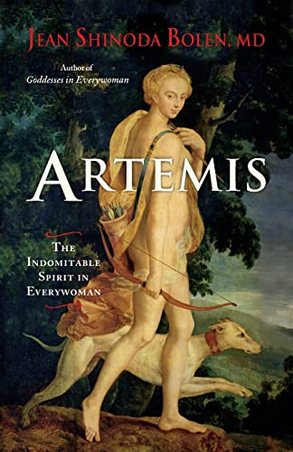 Artemis: The Indomitable Spirit in Everywoman (For Readers of Crones Don't Whine or The Twelve Fa...