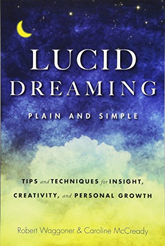 Lucid Dreaming, Plain and Simple: Tips and Techniques for Insight, Creativity, and Personal Growth
Lucid Dreaming, Plain and Simple: Tips and Techniques for Insight, Creativity, and Personal Growth