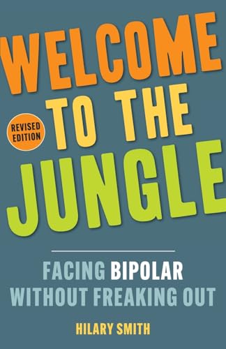 Welcome to the Jungle, Revised Edition: Facing Bipolar Without Freaking Out
Welcome to the Jungle, Revised Edition: Facing Bipolar Without Freaking Out