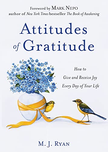 Attitudes of Gratitude : How to Give and Receive Joy Every Day of Your Life