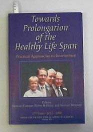 Towards Prolongation of the Healthy Life Span: Practical Approaches to Intervention (Annals of th...