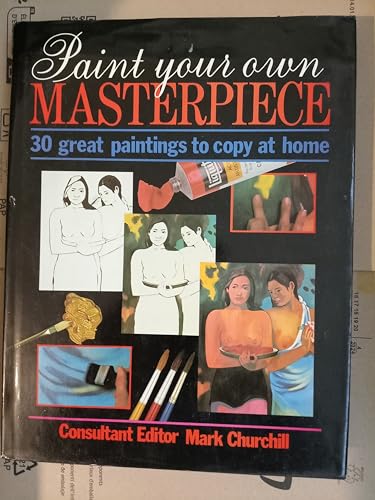 Paint Your Own Masterpiece: 30 Great Paintings to Copy At Home