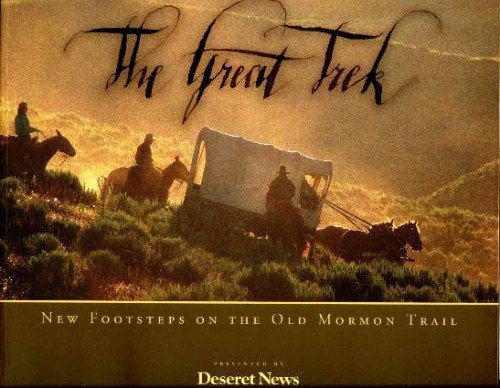 The Great Trek: New Footsteps on the Old Mormon Trail