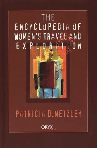 Encyclopedia of Women's Travel and Exploration:
