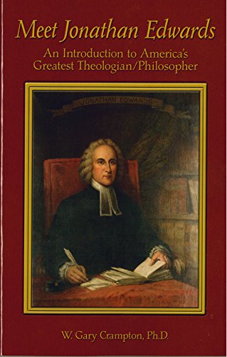 Meet Jonathan Edwards An Introduction to America's Greatest Theologian/Philosopher