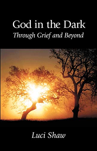 God in the Dark: Through Grief and Beyond, Fourth Edition