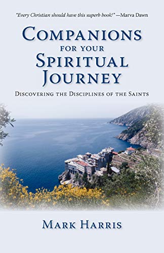 Companions for Your Spiritual Journey : Discovering the Disciplines of the Saints