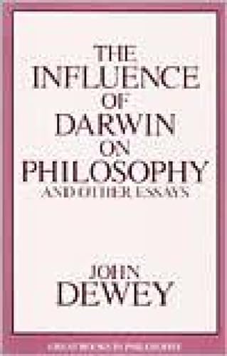 Influence of Darwin on Philosophy and Other Essays (Great Books in Philosophy)