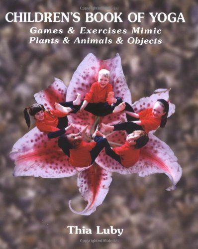 Children's Book of Yoga: Games & Exercises Mimic Plants & Animals & Objects