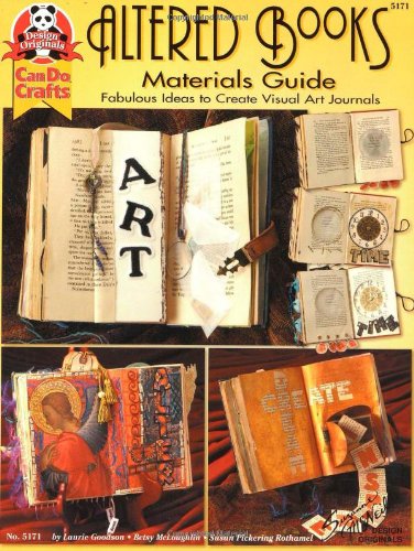 Altered Books Materials Guide: Fabulous Ideas to Create Visual Art Journals
Altered Books Materials Guide: Fabulous Ideas to Create Visual Art Journals