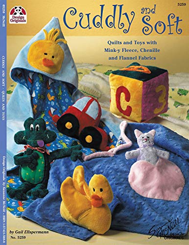 Cuddly and Soft: Quilts and Toys with Mink-Y Fleece, Chenille and Flannel Fabrics
Cuddly and Soft: Quilts and Toys with Mink-Y Fleece, Chenille and Flannel Fabrics