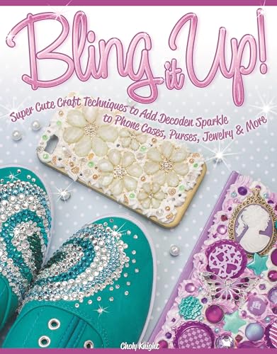 Bling It Up!: Super Cute Craft Techniques to Add Decoden Sparkle to Phone Cases, Purses, Jewelry & More
Bling It Up!: Super Cute Craft Techniques to Add Decoden Sparkle to Phone Cases, Purses, Jewelry & More