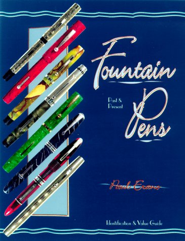 FOUNTAIN PENS PAST & PRESENT; IDENTIFICATION & VALUE GUIDE