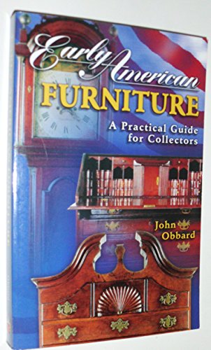 Early American Furniture: A Practical Guide for Collectors