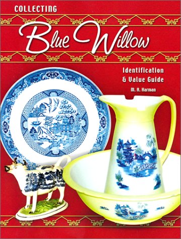 Collecting Blue Willow Identification and Value Guide