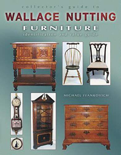 Collector's Guide to Wallace Nutting Furniture: Identification and Value Guide [INSCRIBED]