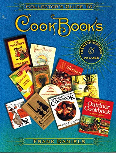Collector's Guide To Cookbooks: Identification & Values (Collector Books)
Collector's Guide To Cookbooks: Identification & Values (Collector Books)