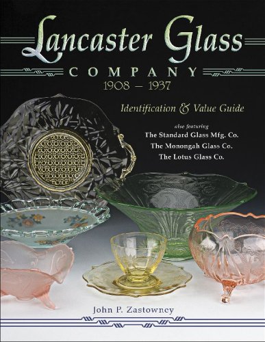 Lancaster Glass Company, 1908 - 1937: Identification & Value Guide