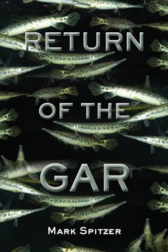 Return of the Gar (Volume 3) (Southwestern Nature Writing Series)