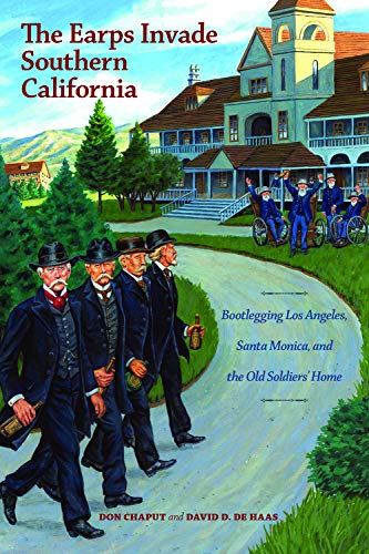 The Earps Invade Southern California: Bootlegging Los Angeles, Santa Monica, and the Old Soldiers' Home
The Earps Invade Southern California: Bootlegging Los Angeles, Santa Monica, and the Old Soldiers' Home