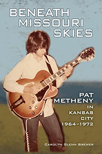 Beneath Missouri Skies: Pat Metheny in Kansas City, 1964-1972 (Volume 14) (North Texas Lives of Musician Series)
Beneath Missouri Skies: Pat Metheny in Kansas City, 1964-1972 (Volume 14) (North Texas Lives of Musician Series)
