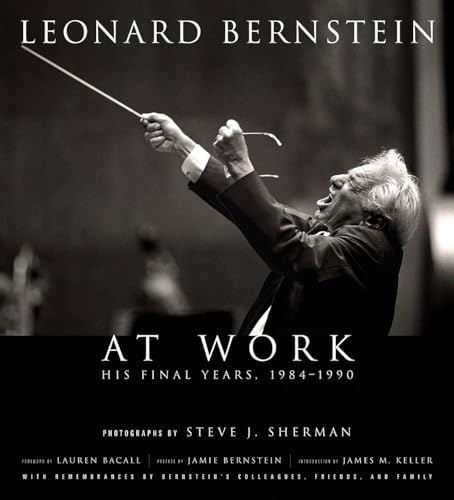 Leonard Bernstein at Work: His Final Years, 1984-1990 (Amadeus)