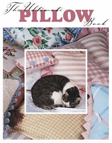 The Ultimate Pillow Book (Leisure Arts #15858)