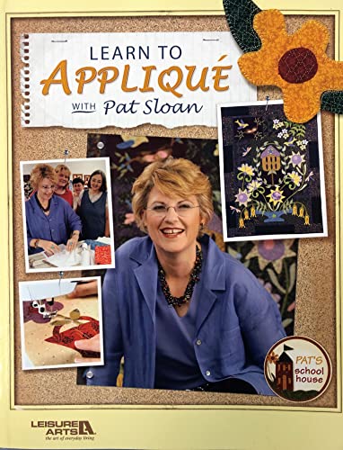 Learn to Applique with Pat Sloan (Leisure Arts #3784)