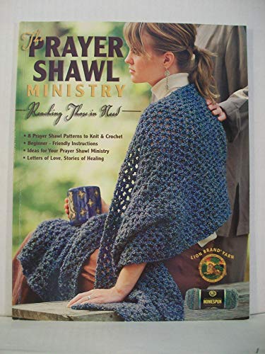 The Prayer Shawl Ministry: Reaching Those in Need (Leisure Arts #4225)