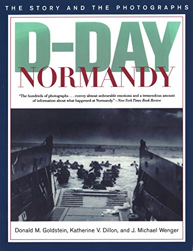 D-Day Normandy: The Story and the Photographs (America at War)