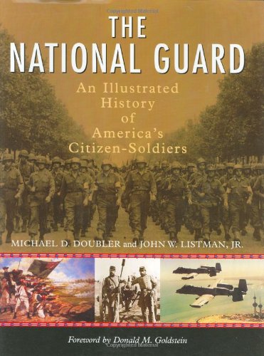 

The National Guard : An Illustrated History of America's Citizen Soldiers [first edition]