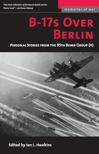 B-17s Over Berlin: Personal Stories from the 95th Bomb Group (Paperback or Softback)
B-17s Over Berlin: Personal Stories from the 95th Bomb Group (Paperback or Softback)
