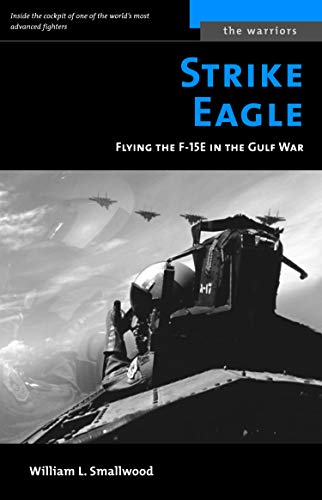 Strike Eagle: Flying the F-15E in the Gulf War (Paperback or Softback)