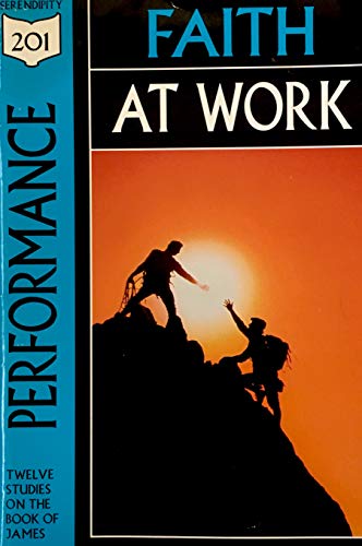 Performance: Faith at Work, Studies from James (201 Deeper Bible Study)