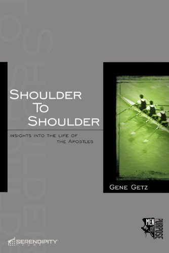 Shoulder to Shoulder: Insights Into the Life of the Apostles (Men of Purpose)