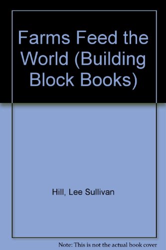 Farms Feed the World : A Building Block Book