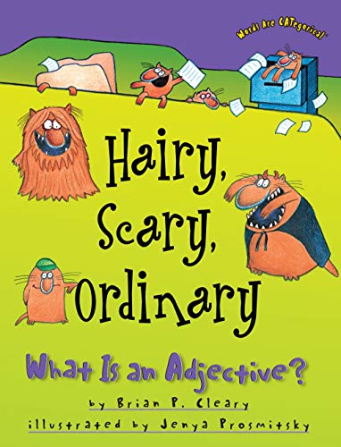 Hairy, Scary, Ordinary: What Is an Adjective (Words Are CATegorical )