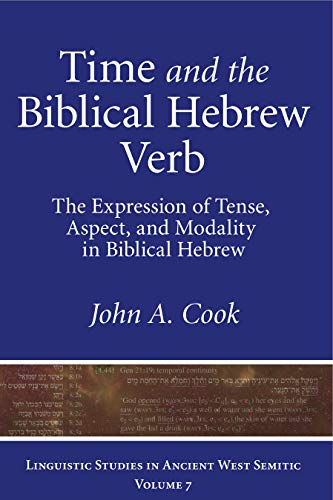 Time and the Biblical Hebrew Verb: The Expression of Tense, Aspect, and Modality in Biblical Hebrew (Linguistic Studies in Ancient West Semitic)
Time and the Biblical Hebrew Verb: The Expression of Tense, Aspect, and Modality in Biblical Hebrew (Linguistic Studies in Ancient West Semitic)