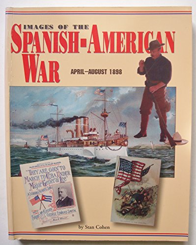 Images of Spanish American War: April-August 1898