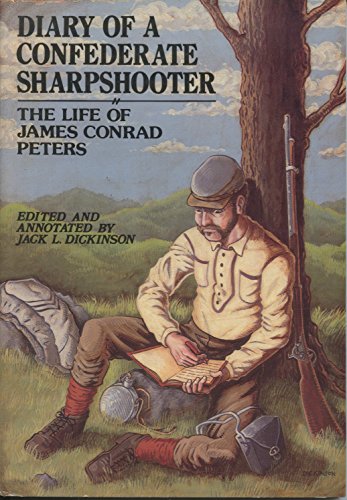 Diary of a Confederate Sharpshooter: The Life of James Conrad Peters