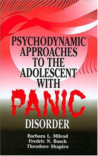 Psychodynamic Approaches to the Adolescent with Panic Disorder