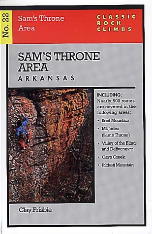 Classic Rock Climbs No. 22: Sam's Throne, Arkansas