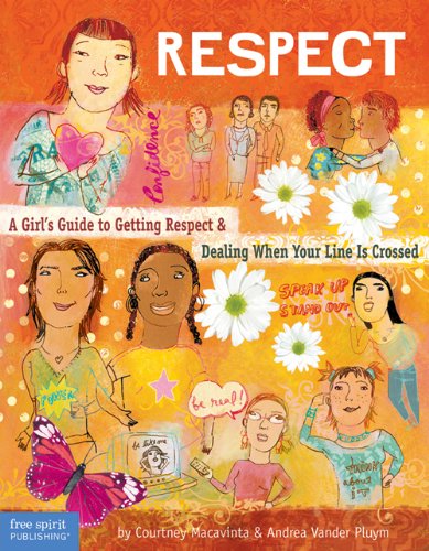 Respect: A Girl's Guide to Getting Respect & Dealing When Your Line Is Crossed
Respect: A Girl's Guide to Getting Respect & Dealing When Your Line Is Crossed