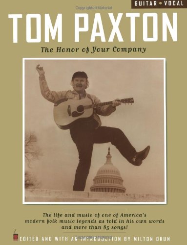 Tom Paxton, The Honor of Your Company, Guitar - Vocal