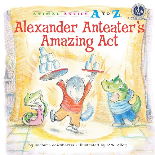Alexander Anteater's Amazing Act (Animal Antics A to Z) Paperback